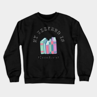 My weekend is booked Crewneck Sweatshirt